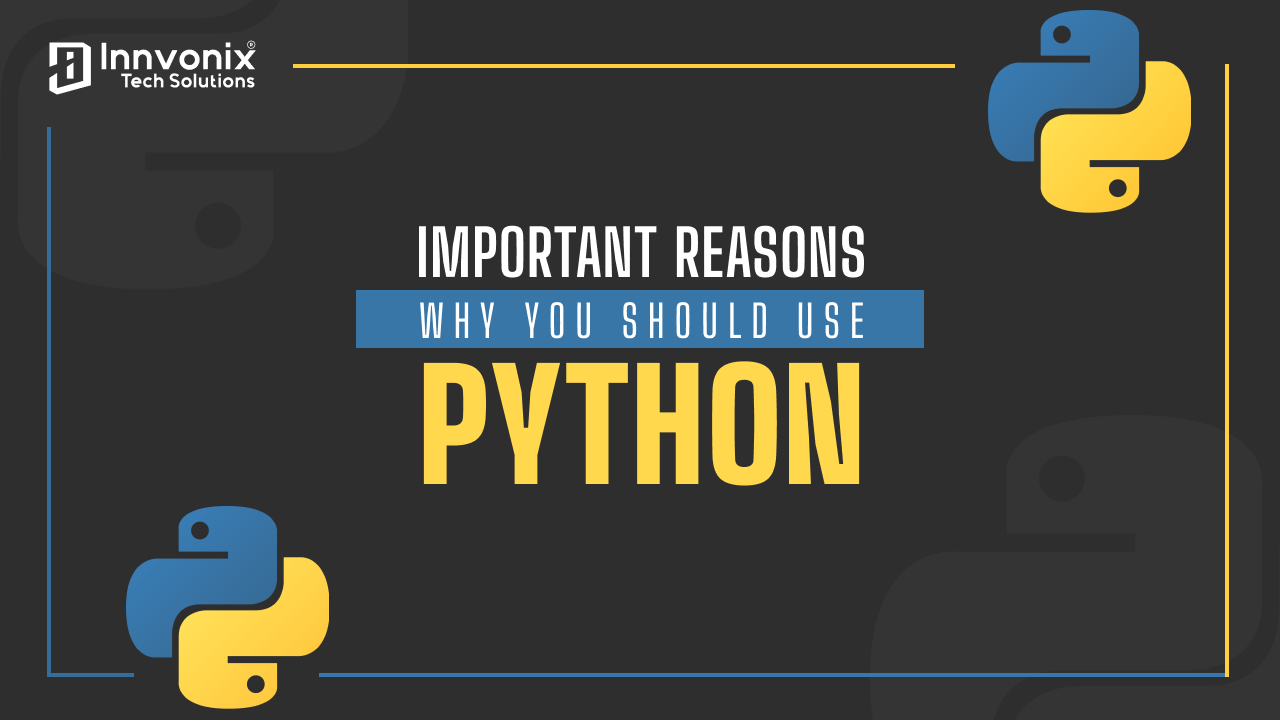 Important Reasons Why You should use python
