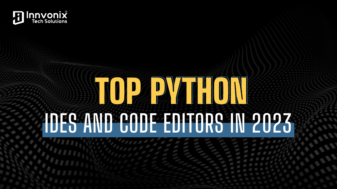 Python IDEs and Code Editors