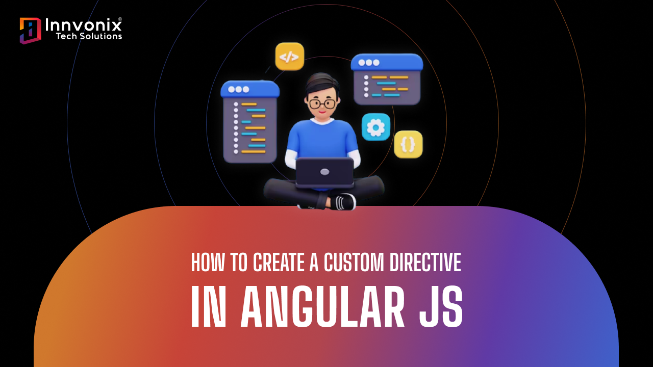 How to Create a Custom Directive in angularjs